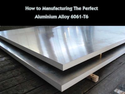 How to Manufacturing The Perfect Aluminium Alloy 6061-T6 Profile
